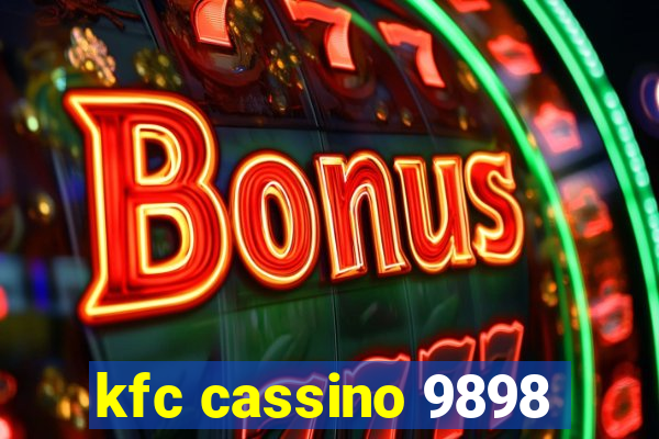 kfc cassino 9898